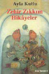 Kitap - Zehir Zıkkım Hikayeler - Ayla Kutlu - kitantik - kitaLog