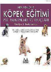 Kitap - Her Yönüyle Köpek Eğitimi; Püf Noktaları ve İpuçları - Gerilyn J. Bielakiewicz - kitantik - kitaLog