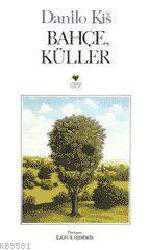 Kitap - Bahçe Küller - Danilo Kiş - kitantik - kitaLog