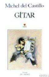 Kitap - Gitar - Michel Del Castillo - kitantik - kitaLog