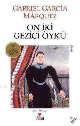 Kitap - On İki Gezici Öykü - Gabriel Garcia Marquez - kitantik - kitaLog