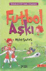 Kitap - Futbol Aşkı; Değerler Eğitimi, 8+ Yaş - Nejdet Şentürk - kitantik - kitaLog