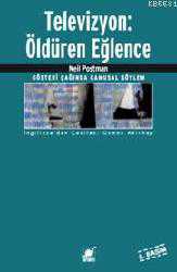 Kitap - Televizyon: Öldüren Eğlence; Gösteri Çağında Kamusal Söylem - Neil Postman - kitantik - kitaLog