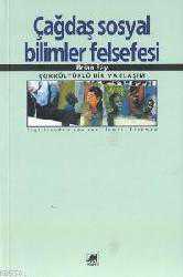Kitap - Çağdaş Sosyal Bilimler Felsefesi - Brian Fay - kitantik - kitaLog