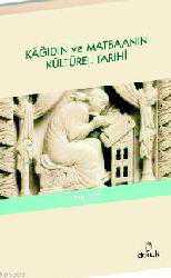 Kitap - K&acirc;ğıdın ve Matbaanın Kültürel Tarihi - Zeki Tez - kitantik - kitaLog