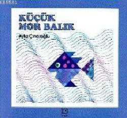Kitap - Küçük Mor Balık - Ayla Çınaroğlu - kitantik - kitaLog