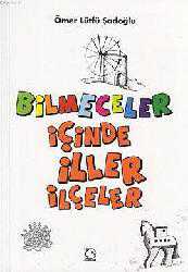 Kitap - Bilmeceler İçinde İller ve İlçeler - Ömer Lütfü Şadoğlu - kitantik - kitaLog