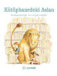 Kitap - Kütüphanedeki Aslan; 3-6, Yaş - Michelle Knudsen - kitantik - kitaLog