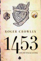 Kitap - 1453 Son Büyük Kuşatma - Roger Crowley - kitantik - kitaLog