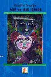 Kitap - Aşk ve Işık İçinde - Muzaffer Oruçoğlu - kitantik - kitaLog