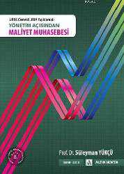 Kitap - Yönetim Açısından Maliyet Muhasebesi; UFRS Örnekli, ERP Açıklamalı - Süleyman Yükçü - kitantik - kitaLog