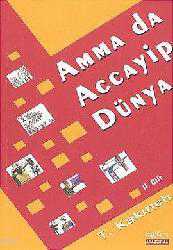 Kitap - Amma da Accayip Dünya 2 - Tarık Dursun Kakınç - kitantik - kitaLog