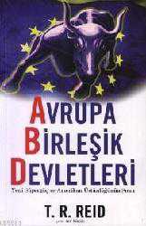 Kitap - Avrupa Birleşik Devletleri - T. R. Reid - kitantik - kitaLog