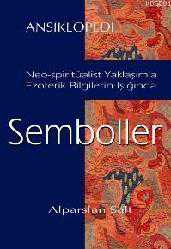 Kitap - Semboller Ansiklopedisi; Neo-spiritüalist Yaklaşımla Ezoterik Bilgilerin Işığında - Alparslan Salt - kitantik - kitaLog