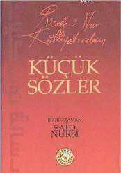 Kitap - Küçük Sözler - Bediüzzaman Said Nurs&icirc; - kitantik - kitaLog