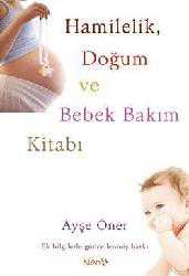 Kitap - Hamilelik, Doğum ve Bebek Bakım Kitabı - Ayşe Öner - kitantik - kitaLog