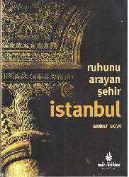 Kitap - Ruhunu Arayan Şehir İstanbul - Murat Akan - kitantik - kitaLog