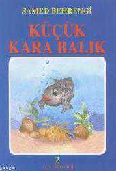 Kitap - Küçük Kara Balık - Samed Behrengi - Tüm Baskıları - kitantik - kitaLog