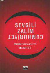 Kitap - Sevgili Zalim Cumhuriyet - Selami İnce;Selçuk Candansayar - kitantik - kitaLog