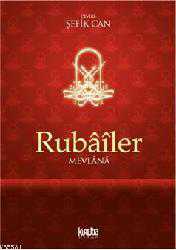 Kitap - Rubâîler; Mevlânâ - Şefik Can - kitantik - kitaLog