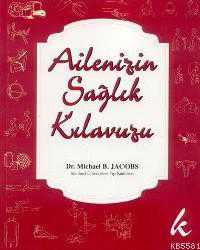 Kitap - Ailenizin Sağlık Kılavuzu - Michael B. Jacobs - kitantik - kitaLog
