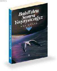 Kitap - Babil'den Sonra Yaşayacağız - Ara Güler - kitantik - kitaLog