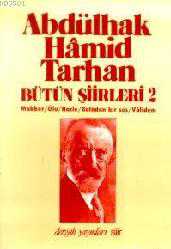 Kitap - Bütün Şiirleri 2; Makber, Ölü, Hacle, B&acirc;l&acirc;dan Bir Ses, V&acirc;lidem - Abdülhak H&acirc;mid Tarhan - kitantik - kitaLog