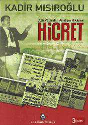 Kitap - Hicret; Aziz Vatandan Ayrılışın Hik&acirc;yesi - Kadir Mısıroğlu - kitantik - kitaLog