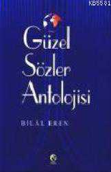 Kitap - Güzel Sözler Antolojisi - Bilal Eren - kitantik - kitaLog