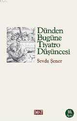 Kitap - Dünden Bugüne Tiyatro Düşüncesi - Sevda Şener - kitantik - kitaLog