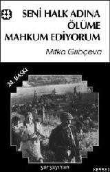 Kitap - Seni Halk Adına Ölüme Mahkum Ediyorum - Mitka Gribçeva - kitantik - kitaLog
