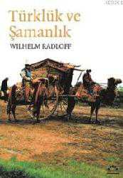 Kitap - Türklük ve Şamanlık - Wilhelm Radloff - kitantik - kitaLog