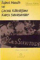 Kitap - İkbal Mesih ve Çocuk Köleliğine Karşı Savaşanlar - Susan Kuklin;John Diamond - kitantik - kitaLog