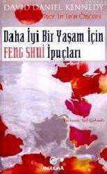 Kitap - Daha İyi Bir Yaşam İçin Feng Shuı İpuçları - David Daniel Kennedy - kitantik - kitaLog