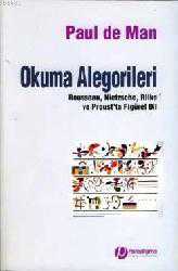 Kitap - Okuma Alegorileri; Rousseau, Nietzsche, Rilke ve Proust'ta Figürel Dil - Paul De Man - kitantik - kitaLog