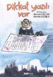 Kitap - Dikkat Yazılı Var - Ahmet Gülüm; Kemal Gönen - kitantik - kitaLog