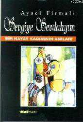 Kitap - Sevgiye Sevdalıyım - Aysel Firmalı - kitantik - kitaLog