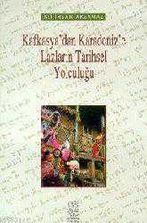 Kitap - Kafkasyadan Karadenize Lazların Tarihsel Yolculuğu - Ali İhsan Aksamaz - kitantik - kitaLog