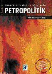 Kitap - İmparatorluktan Cumhuriyete| Petropolitik - Hikmet Uluğbay - kitantik - kitaLog