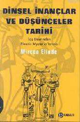 Kitap - Dinsel İnançlar ve Düşünceler Tarihi - 1; Taş Devrinden Eleusis Mysteria'larına - Mircae Eliade - kitantik - kitaLog