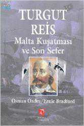 Kitap - Turgut Reis Malta Kuşatması ve Son Sefer - Ernle Bradford;Osman Öndeş - kitantik - kitaLog