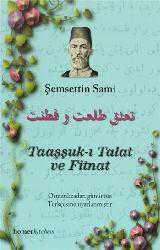 Kitap - Taaşşuk-ı Talat ve Fitnat - Şemseddin Sami - Tüm Baskıları - kitantik - kitaLog