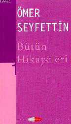 Kitap - Ömer Seyfettin| Bütün Hikayeleri 01 - Ömer Seyfettin - kitantik - kitaLog