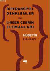 Kitap - Diferansiyel Denklemler ve Lineer Cebrin Elemanları - Hüseyin Halilov - kitantik - kitaLog