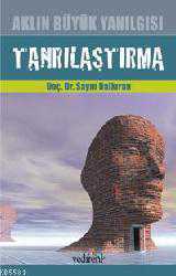 Kitap - Aklın Büyük Yanılgısı Tanrılaştırma - Sayın Dalkıran - kitantik - kitaLog