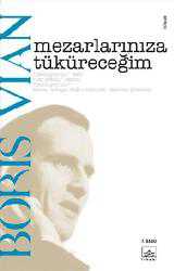 Kitap - Mezarlarınıza Tüküreceğim - Boris Vian - kitantik - kitaLog