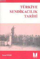 Kitap - Türkiye Sendikacılık Tarihi - Kemal Sülker - kitantik - kitaLog