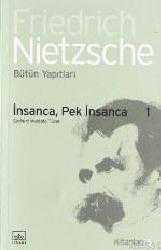 Kitap - İnsanca Pek İnsanca 1 - Friedrich Wilhelm Nietzsche - kitantik - kitaLog