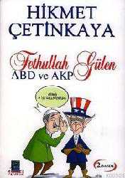 Kitap - Fethullah Gülen Abd ve Akp - Hikmet Çetinkaya - kitantik - kitaLog