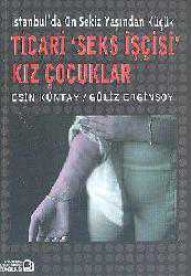 Kitap - İstanbul'da On Sekiz Yaşından Küçük Ticari Seks İşçisi Kız Çocuklar - Esin Küntay;Güliz Erginsoy - kitantik - kitaLog